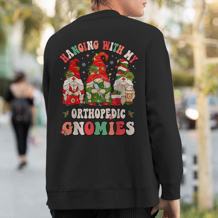 Hanging With My Orthopedic Gnomies Christmas Rn Ortho Nurse Sweatshirt Back Print