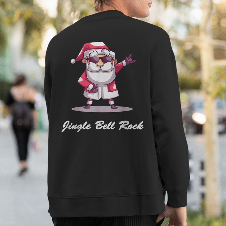 Jingle Bell Rock Santa Christmas Sweater- Sweatshirt Back Print