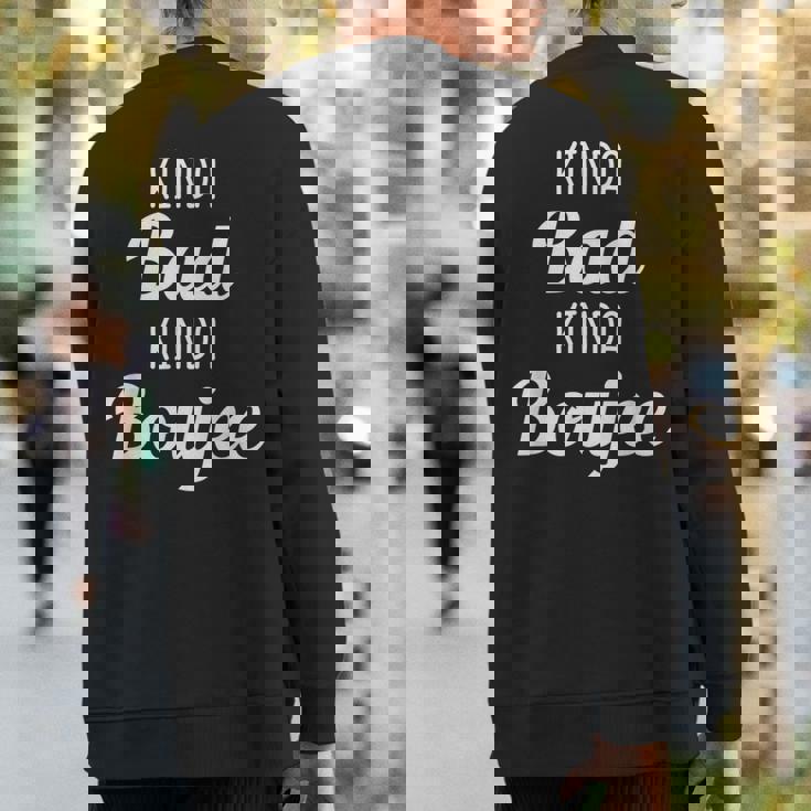 Kinda Bad Kinda Boujee Drinking Idea Sweatshirt Back Print