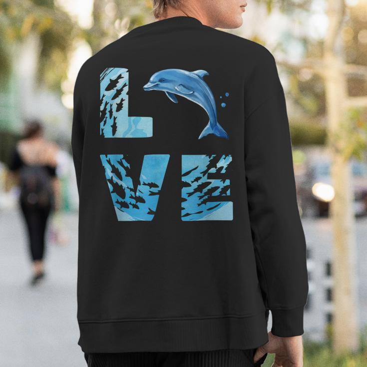 Love Bottlenose Dolphin Whale Sea Animals Marine Mammal Sweatshirt Back Print