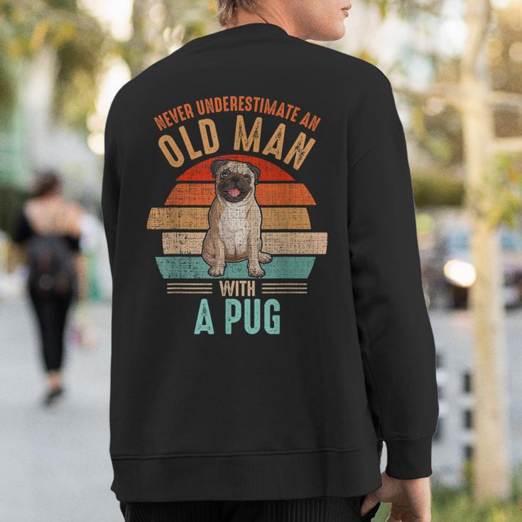 Mb Never Underestimate An Old Man With A Pug Sweatshirt Back Print