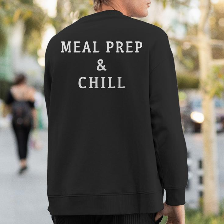 Meal Prep And Chill Sweatshirt Back Print