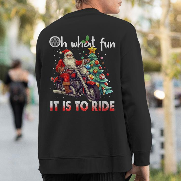Oh What Fun It Is To Ride Santa Motorcycle Sweatshirt Back Print