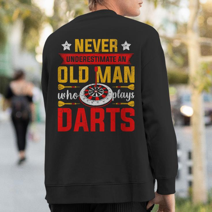 Old Dart Never Underestimate An Old Man Who Plays Darts Sweatshirt Back Print