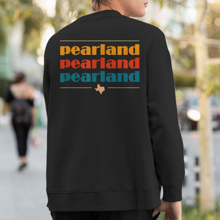 Pearland Texas Vintage Souvenirs Tx Retro Repeat Sweatshirt Back Print