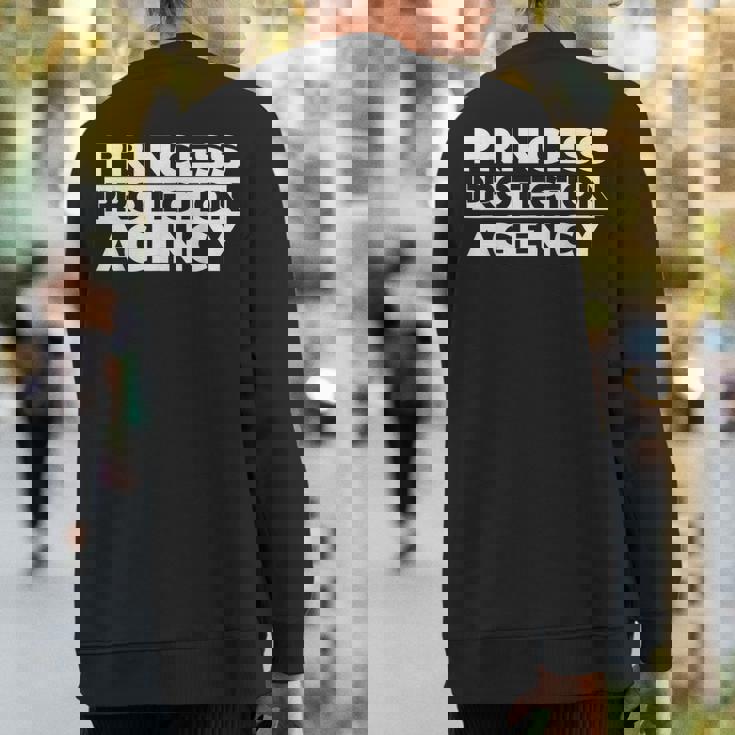 Princess Protection Agency Fathers Day Sweatshirt Back Print