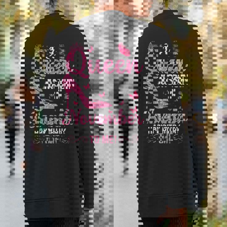 A Queen Was Born In November Happy Birthday To Me Sweatshirt Back Print