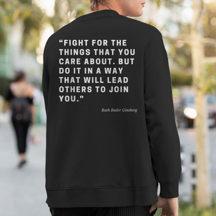 Rbg Fight For The Things You Care About Quote Sweatshirt Back Print