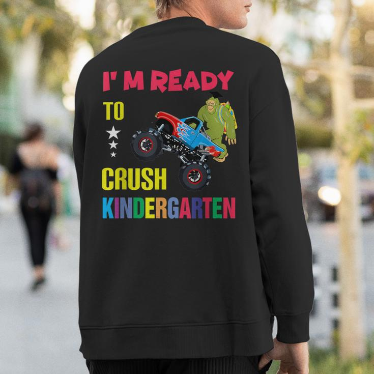 I Am Ready To Crush Kindergarten Bigfoot Back To School Sweatshirt Back Print