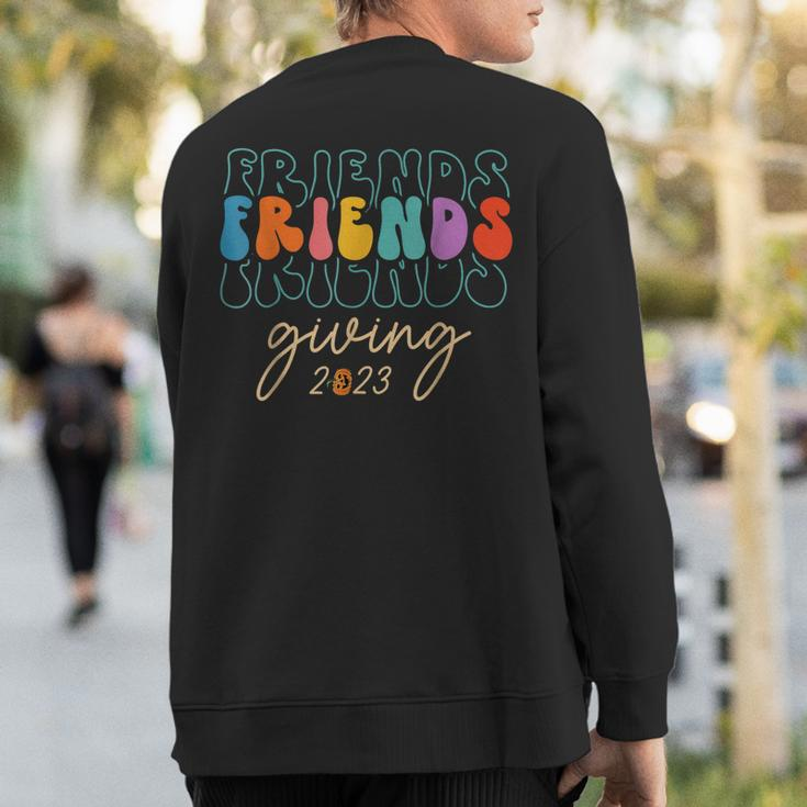 Retro Friends Giving 2023 Thanksgiving Friendsgiving Sweatshirt Back Print