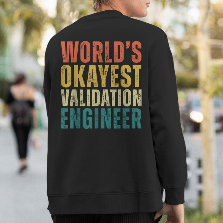 Retro World's Okayest Validation Engineer Engineering Sweatshirt Back Print
