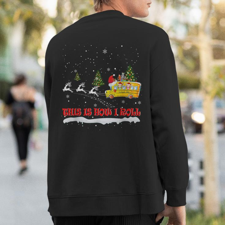 This Is How I Roll School Bus Driver Christmas Pajamas X-Mas Sweatshirt Back Print