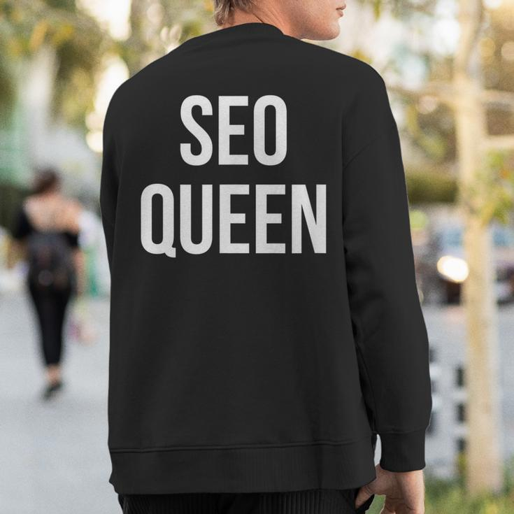 Seo Queen Search Engine Technology Professional Career Sweatshirt Back Print