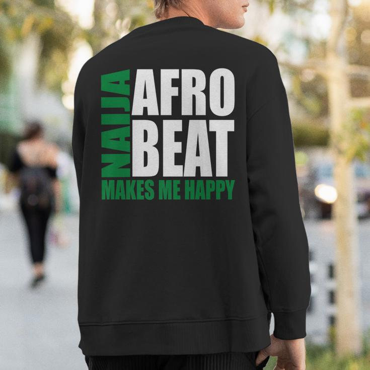 Storecastle Naija Afrobeat Makes Me Happy Nigerian Music Sweatshirt Back Print