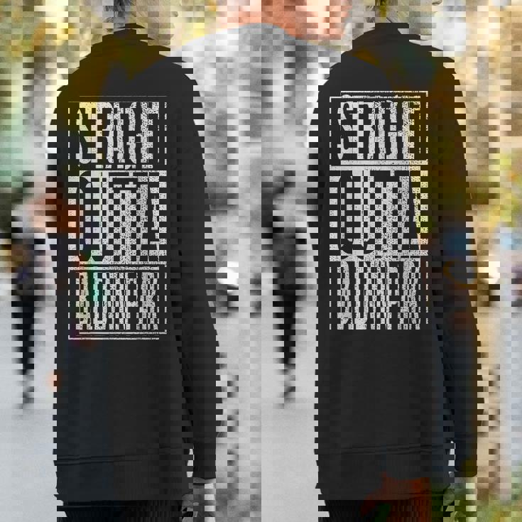 Straight Outta Baldwin Park Great Travel & Idea Sweatshirt Back Print