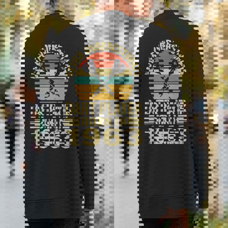 Never Underestimate Dart Player Born In 1963 Dart Darts Sweatshirt Back Print