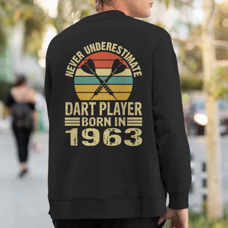 Never Underestimate Dart Player Born In 1963 Dart Darts Sweatshirt Back Print