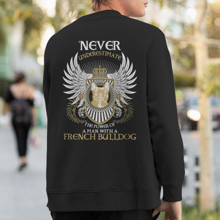Never Underestimate French Bulldog Sweatshirt Back Print