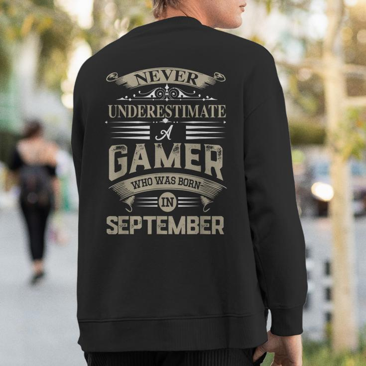 Never Underestimate A Gamer Who Was Born In September Sweatshirt Back Print