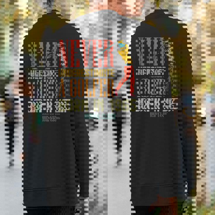 Never Underestimate Golfer Born In 1965 55 Years Old Sweatshirt Back Print