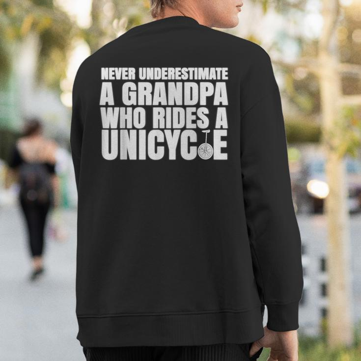 Never Underestimate A Grandpa Who Rides A UnicycleSweatshirt Back Print