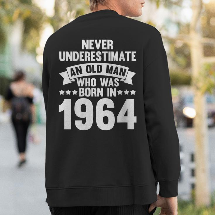 Never Underestimate Man Who Was Born In 1964 Born In 1964 Sweatshirt Back Print