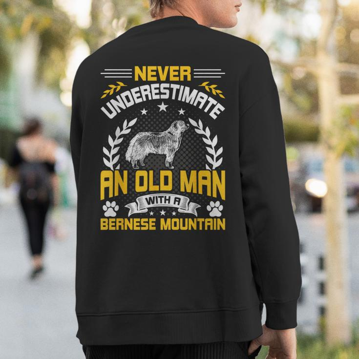 Never Underestimate An Old Man With A Bernese Mountain Sweatshirt Back Print