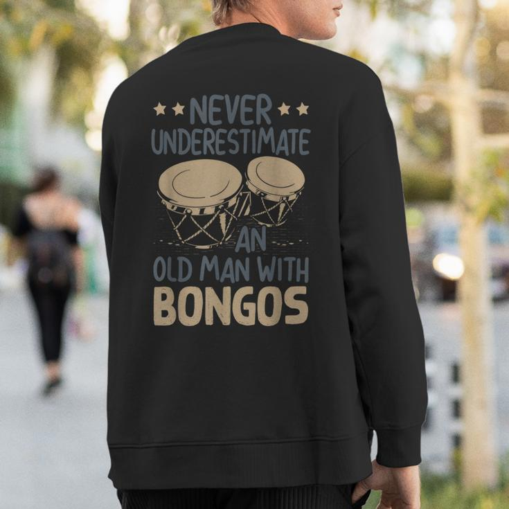 Never Underestimate An Old Man With A Bongos Sweatshirt Back Print