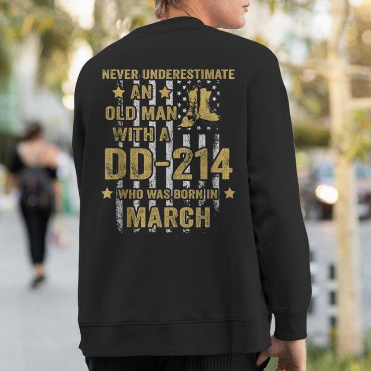 Never Underestimate An Old Man With A Dd-214 March Sweatshirt Back Print