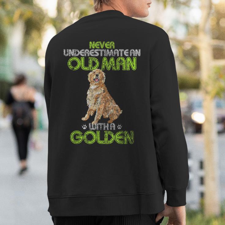 Never Underestimate An Old Man With A Golden Retriever Sweatshirt Back Print