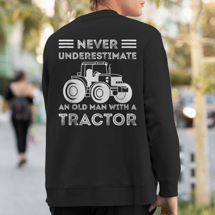 Never Underestimate An Old Man With A Tractor Farmers Sweatshirt Back Print