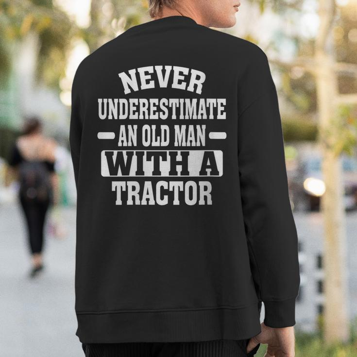Never Underestimate An Old Man With A Tractor Farming Sweatshirt Back Print