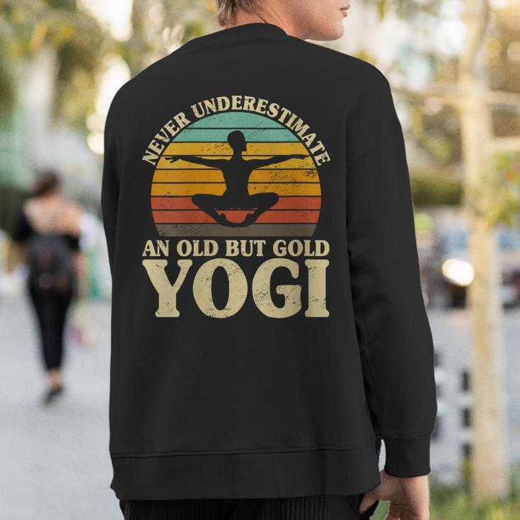 Never Underestimate An Old Yogi Meditation Yoga Namaste Sweatshirt Back Print