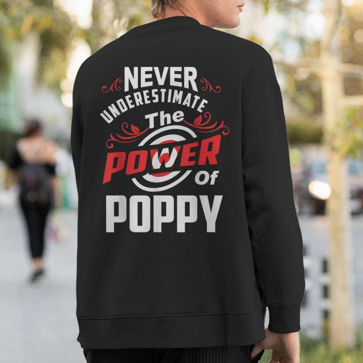 Never Underestimate The Power Of PoppySweatshirt Back Print