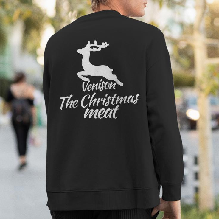 Venison Is The Christmas Meat For Hunters At Xmas Sweatshirt Back Print