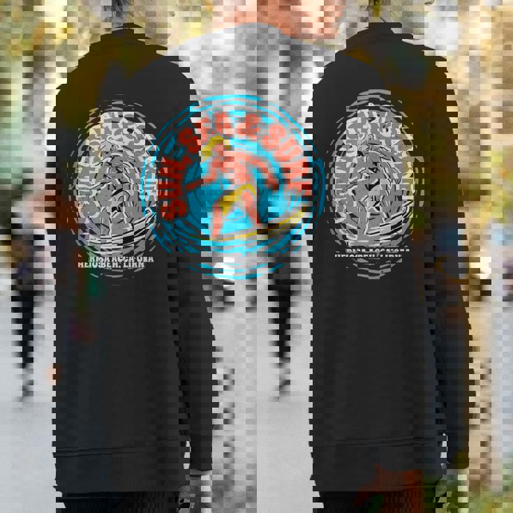 Vintage Sun Sea Surf Hermosa Beach California Retro Surfing Sweatshirt Back Print Vintage Sun Sea Surf Hermosa Beach California Retro Surfing Sweatshirt Back Print