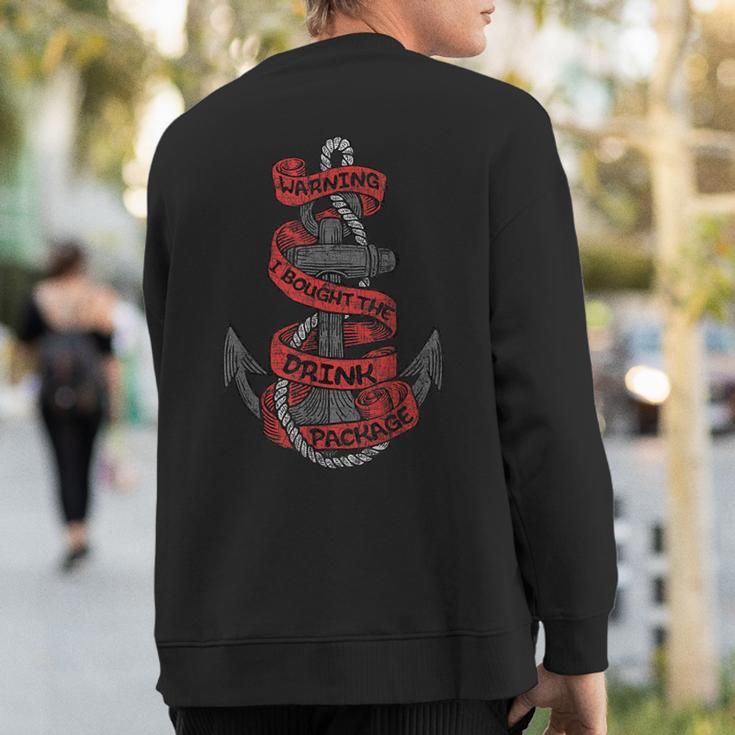Warning I Bought The Drink Package Cruise Trip 2019 Sweatshirt Back Print
