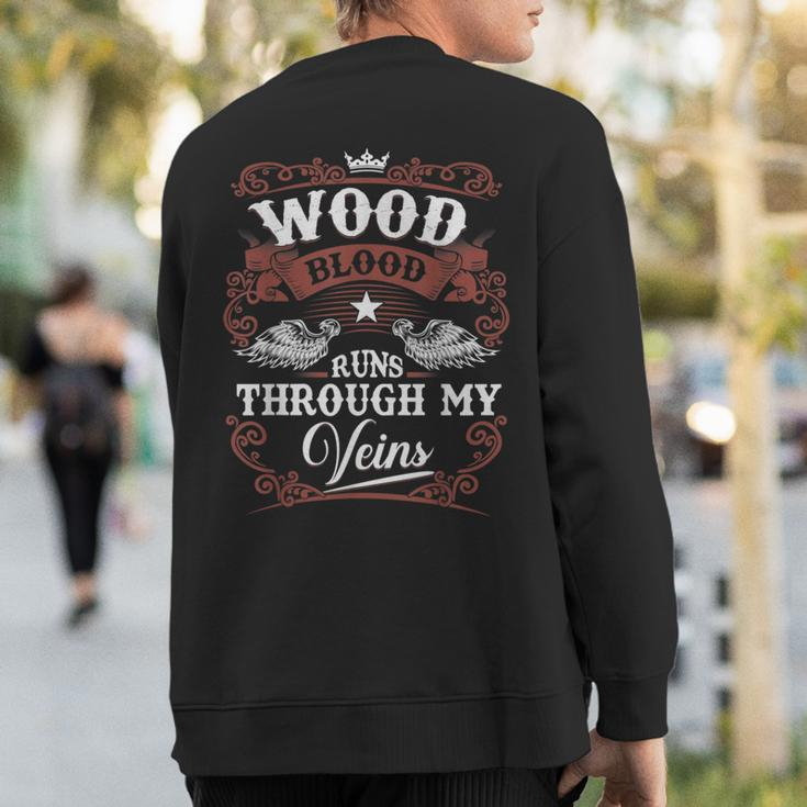 Wood Blood Runs Through My Veins Family Name Vintage Sweatshirt Back Print