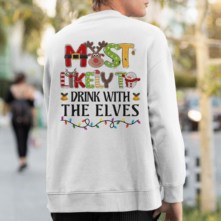 Most Likely To Drink With The Elves Elf Christmas Drinking Sweatshirt Back Print