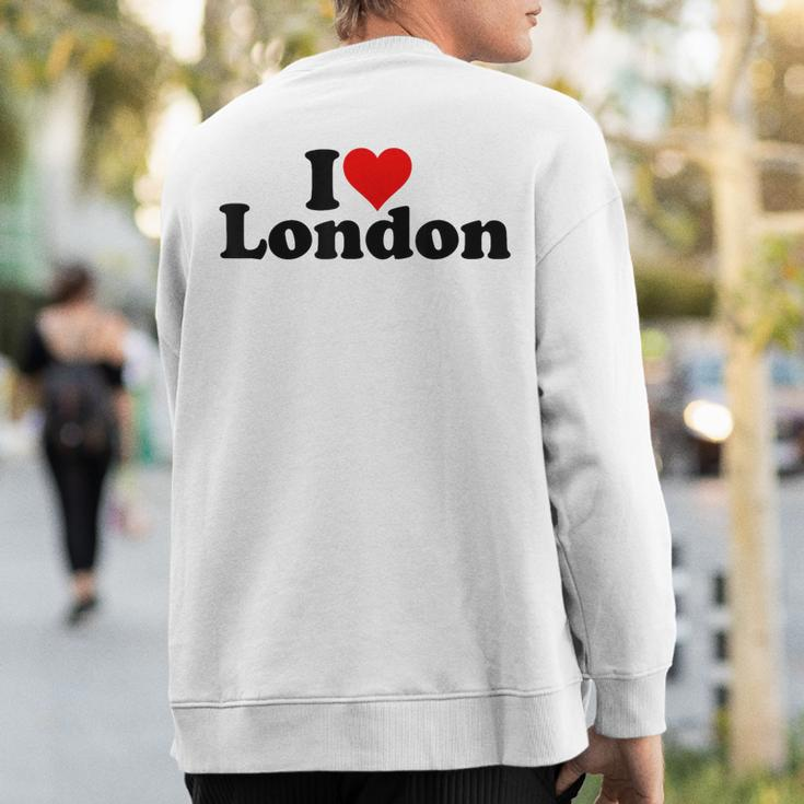 I Love Heart London England Sweatshirt Back Print