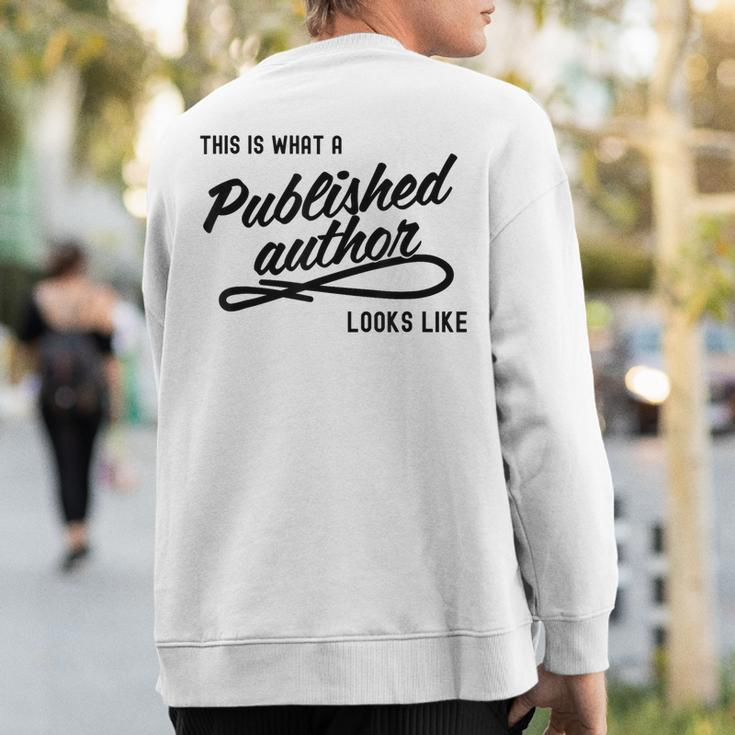 This Is What A Published Author Looks Like Sweatshirt Back Print