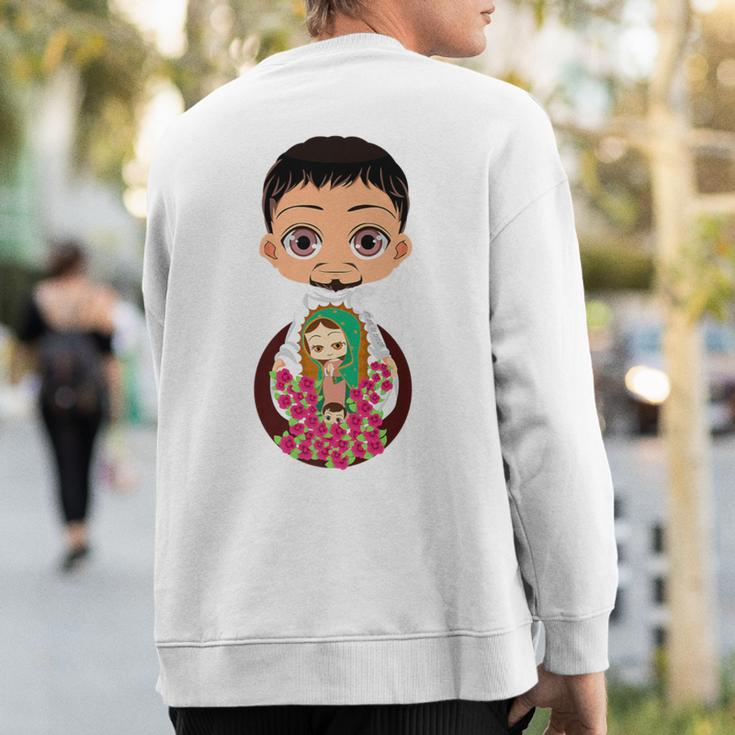 San Juan Diego Saint Juan Diego Virgen De Guadalupe Sweatshirt Back Print