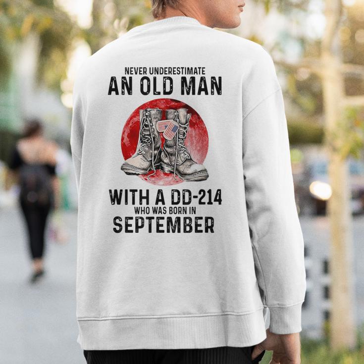 Never Underestimate An Old September Man With A Dd 214 Sweatshirt Back Print