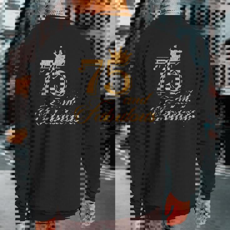 75 And Fabulous 75Th Birthday Sweatshirt Back Print