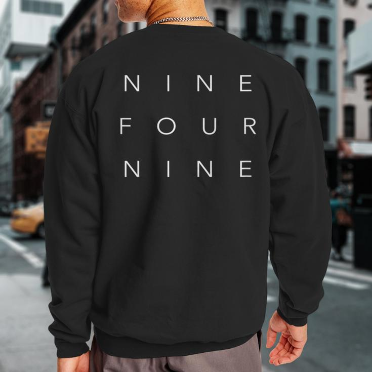 949 Area Code CaliforniaNine Four Nine Sweatshirt Back Print