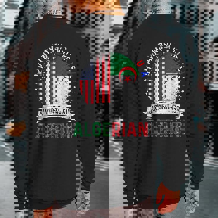 Algerian American Patriot Heart Is From Algeria Flag Sweatshirt Back Print