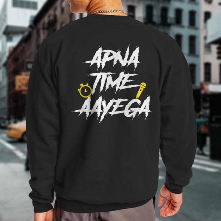 Apna Time Aayega Hindi Slogan Desi Quote Sweatshirt Back Print