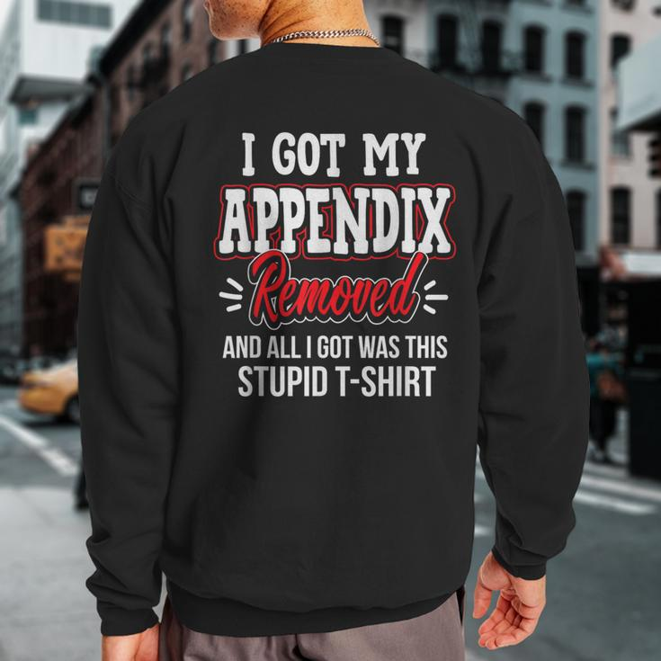 Got Appendix Removed All I Got Stupid Christmas Gag Sweatshirt Back Print