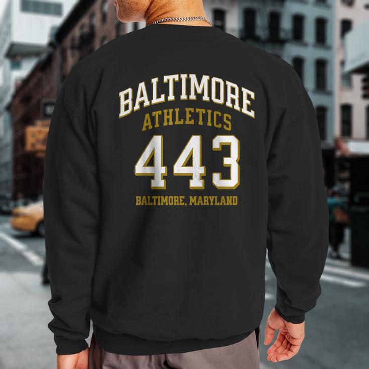 Baltimore Athletics 443 Baltimore Md For 443 Area Code Sweatshirt Back Print