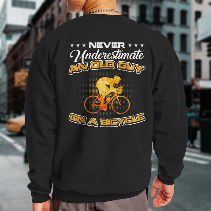 Bicycle Never Underestimate An Old Guy On A Bicycle Sweatshirt Back Print